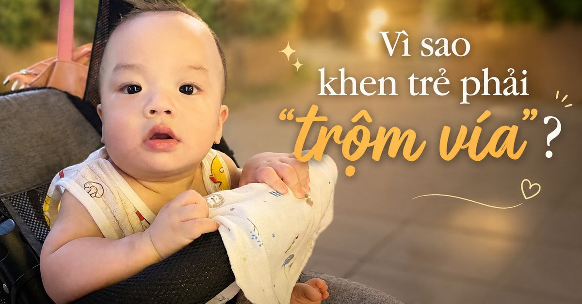 Vì sao người xưa dặn dò muốn khen trẻ con phải kèm theo "trộm vía"?