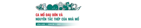 Huyền thoại gây mê Việt Nam và những ca mổ nguy hiểm, ly kỳ hơn phim Mỹ - Ảnh 15.