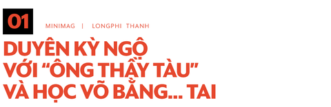 Từ duyên kỳ ngộ ông thầy Tàu,truyền nhân cuối của võ phái khét tiếng dệt giấc mơ võ Việt - Ảnh 2. Từ duyên kỳ ngộ ông thầy Tàu,truyền nhân cuối của võ phái khét tiếng dệt giấc mơ võ Việt - Ảnh 2.