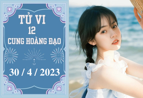 Tử vi vui 12 cung hoàng đạo ngày 30/4: Cự Giải khó khăn, Bạch Dương hãy tự tin - Ảnh 1. Tử vi vui 12 cung hoàng đạo ngày 30/4: Cự Giải khó khăn, Bạch Dương hãy tự tin - Ảnh 1.