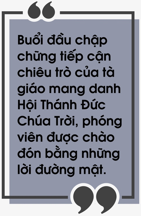 Điều tra đặc biệt: Vào sào huyệt, thành Thánh đồ, vạch trần tà đạo Hội Thánh Đức Chúa Trời - Ảnh 2. Điều tra đặc biệt: Vào sào huyệt, thành Thánh đồ, vạch trần tà đạo Hội Thánh Đức Chúa Trời - Ảnh 2.