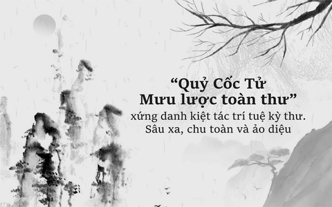 Kỳ I: Quỷ Cốc Tử Mưu Lược toàn thư- Ảnh 1. Kỳ I: Quỷ Cốc Tử Mưu Lược toàn thư- Ảnh 1.