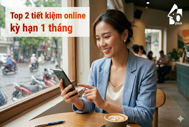 Top 10 ngân hàng trả lãi suất online kỳ hạn 1 tháng tốt nhất hôm nay - Ảnh 1.