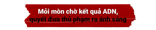 Mỏi mòn chờ kết quả ADN, bố bé gái 12 tuổi bị xâm hại hé lộ thông tin lạ về nghi phạm- Ảnh 1.