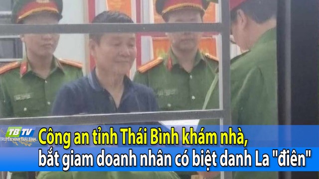 Bắt doanh nhân La "điên" - ông chủ của công ty Mạnh La đình đám ở Thái Bình- Ảnh 1.