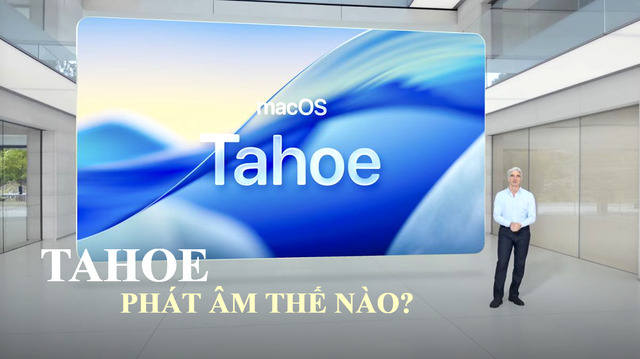 Apple công bố macOS Tahoe mới: Bí mật tuyệt vời phía sau cái "tên lạ" này - Ảnh 1.