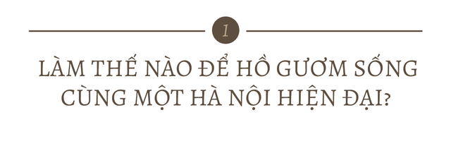 Lời cảnh b&aacute;o từ bản kiến nghị bảo vệ Hồ Gươm 40 năm trước v&agrave; b&agrave;i học &ldquo;H&agrave;m C&aacute; Mập&rdquo; - Ảnh 1.