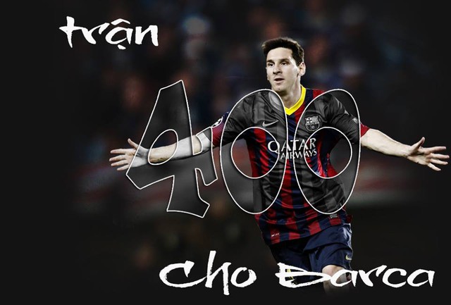 Kỉ niệm trận đấu thứ 400 của Messi cho Barca