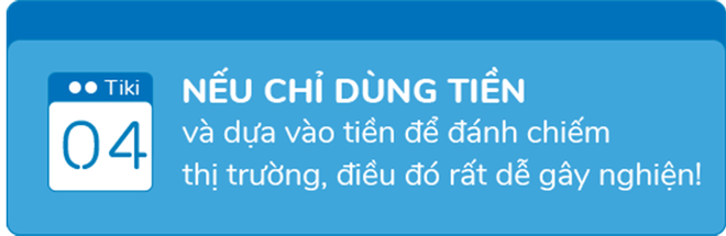 Phó TGĐ Tiki: Nếu chỉ dùng tiền và dựa vào tiền để đánh chiếm thị trường, điều đó rất dễ ‘gây nghiện’! - Ảnh 8.