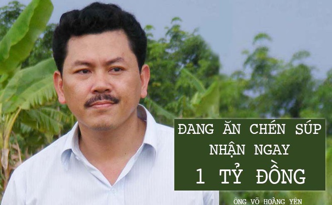 Ông Võ Hoàng Yên: Lần đầu đến nhà ông Dũng lò vôi, "đang ăn chén súp thì nhận ngay 1 tỷ đồng"