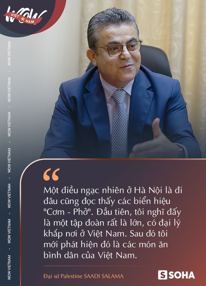 Đại sứ Palestine tại Việt Nam: Trời ơi, số phận nào đã đưa ta đến đây và 40 năm Việt Nam phát triển khiến chúng tôi phải ngả mũ - Ảnh 4.