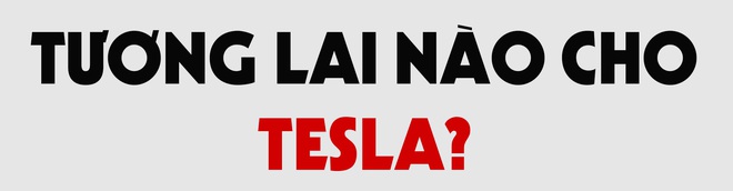 Sự trỗi dậy của Đế chế Tesla - Ảnh 12.