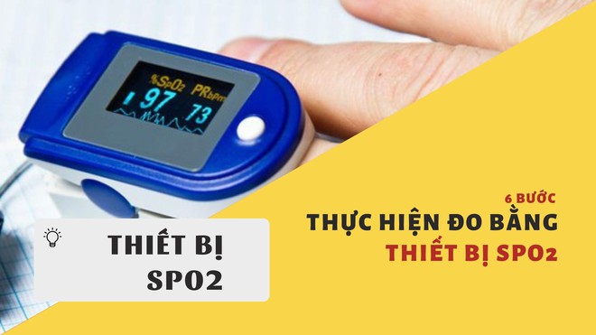 6 bước thực hiện đo bằng thiết bị SpO2 - Ảnh 1.