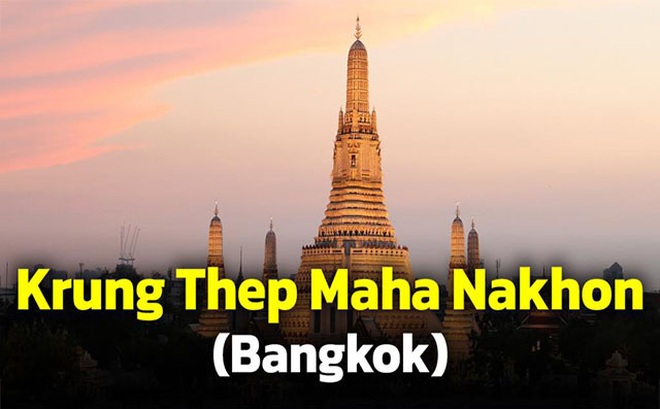 Krung Thep Maha Nakhon sẽ là tên gọi chính thức của thủ đô Thái Lan. Nhưng Bangkok vẫn được sử dụng song song.