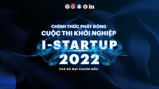 Khởi nghiệp I-Startup 2022 mở rộng quy mô toàn Việt Nam: “Phá bỏ mọi khuôn mẫu” - Ảnh 1.