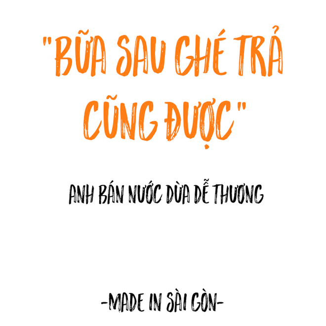 Những câu nói đặc sản của người Sài Gòn: Không lẫn đi đâu được vì quá đáng yêu! - Ảnh 7.