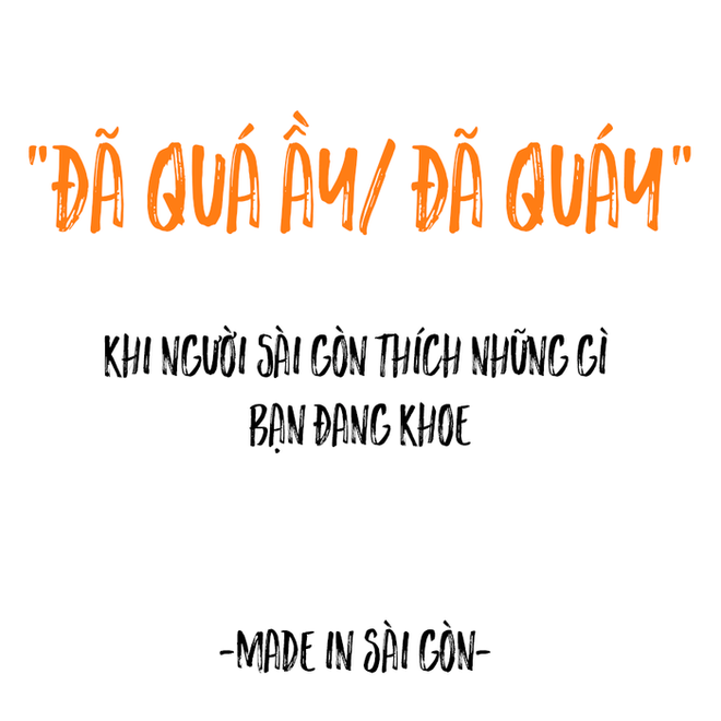 Những câu nói đặc sản của người Sài Gòn: Không lẫn đi đâu được vì quá đáng yêu! - Ảnh 10.