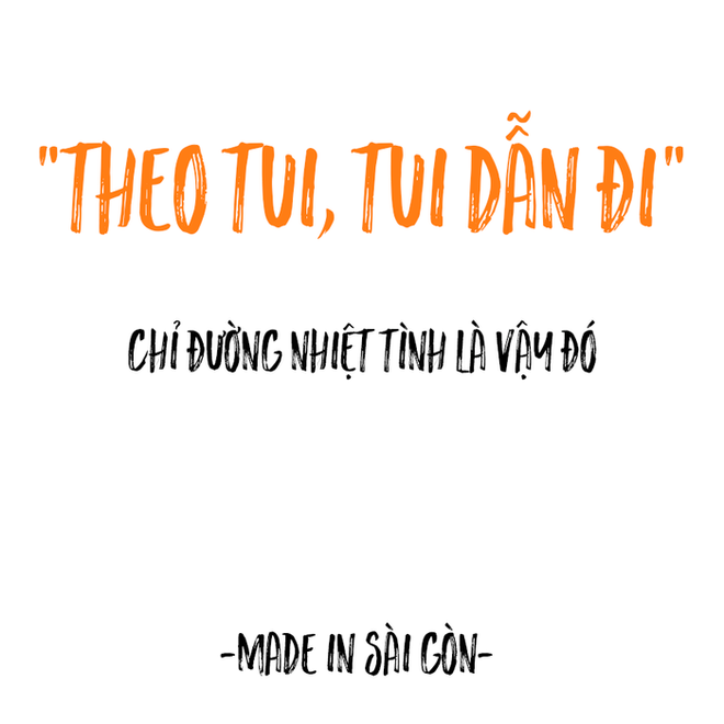 Những câu nói đặc sản của người Sài Gòn: Không lẫn đi đâu được vì quá đáng yêu! - Ảnh 14.