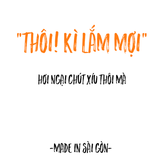 Những câu nói đặc sản của người Sài Gòn: Không lẫn đi đâu được vì quá đáng yêu! - Ảnh 1.