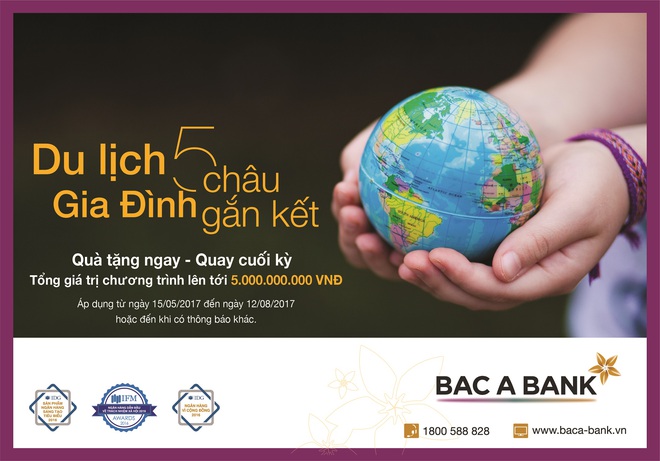 Gửi tiết kiệm BAC A BANK, vi vu khắp chốn - Ảnh 1.