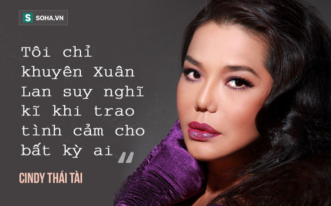 Cindy Thái Tài nói về mối tình 7 năm của Xuân Lan với ca sĩ gay: Lan ngây thơ, ngu ngơ lắm - Ảnh 1.