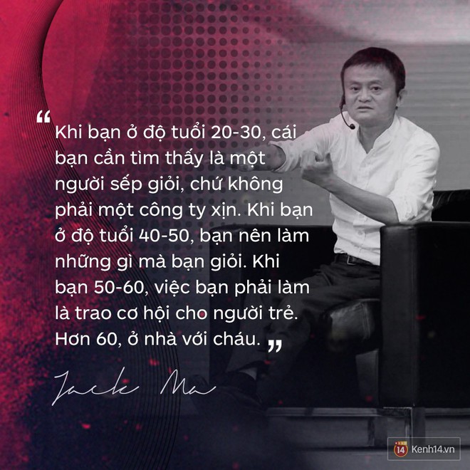 Loạt phát ngôn đầy cảm hứng tỷ phú Jack Ma vừa gửi đến các bạn trẻ Việt Nam - Ảnh 17.