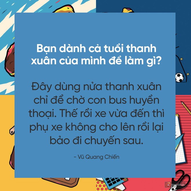 Hãy trả lời câu hỏi đang hot nhất MXH: Bạn dành cả thanh xuân để làm gì? - Ảnh 8.