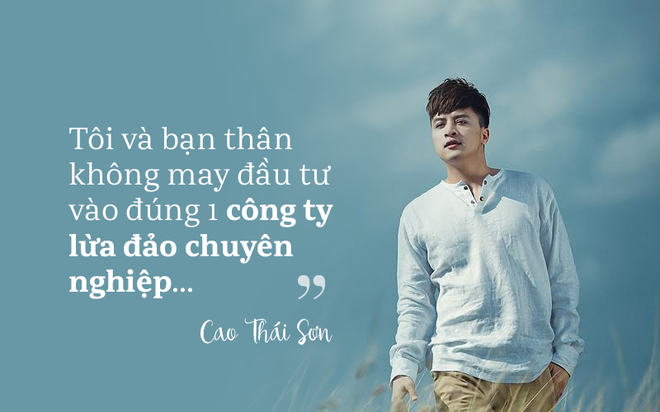 Cao Thái Sơn: Tôi suy sụp khi đầu tư phải 1 công ty lừa đảo chuyên nghiệp - Ảnh 1.