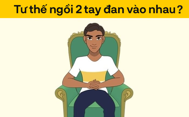 Trong 10 tư thế ngồi, chỉ có 1 tư thế của nhà lãnh đạo xuất chúng: Đó là số mấy?