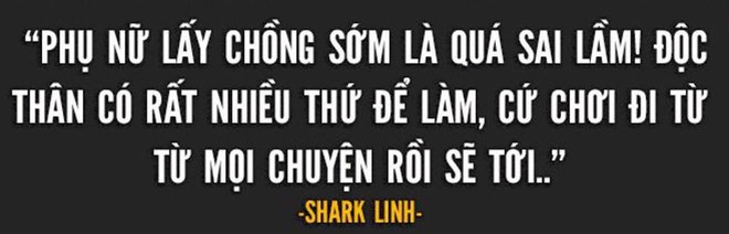 Shark Linh nói: Phụ nữ lấy chồng sớm là quá sai lầm!, còn bạn đang nghĩ gì? - Ảnh 1.