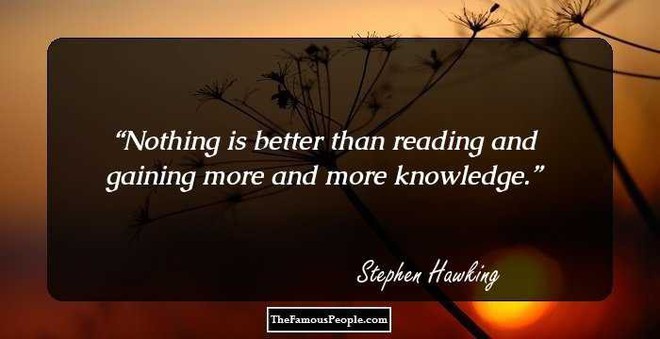 Tôi chẳng sợ cái chết, nhưng tôi cũng không nóng lòng đón nhận nó - Stephen Hawking - Ảnh 6.