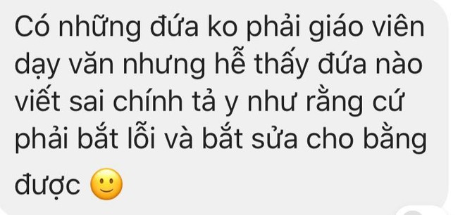 Có một kiểu người dù không phải giáo viên dạy Văn nhưng thấy ai đó viết sai lỗi chính tả là bắt sửa cho bằng được - Ảnh 1.