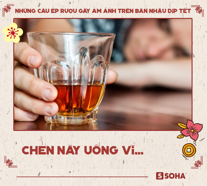 Những câu ép rượu gây ám ảnh trên bàn nhậu ngày Tết, ai cũng từng trải qua - Ảnh 2.