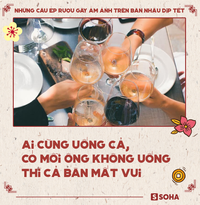 Những câu ép rượu gây ám ảnh trên bàn nhậu ngày Tết, ai cũng từng trải qua - Ảnh 9.