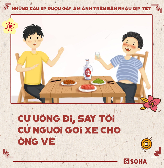 Những câu ép rượu gây ám ảnh trên bàn nhậu ngày Tết, ai cũng từng trải qua - Ảnh 8.