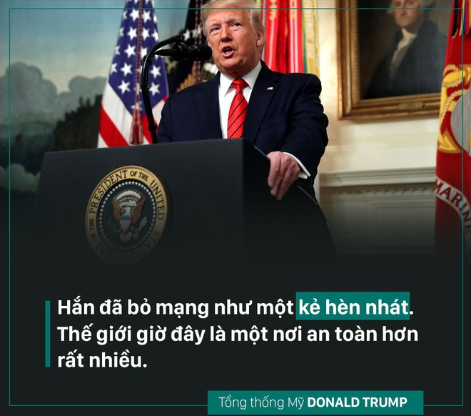 TT Trump: Thủ lĩnh IS chết như một kẻ hèn nhát, khóc lóc, hoảng loạn, kéo theo 3 đứa con tự sát - Ảnh 2.