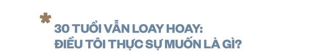 Khủng hoảng tuổi 30: Cuộc chiến nội tại đầy cam go của lứa tuổi “ta loay hoay đi tìm chính mình” - Ảnh 6.