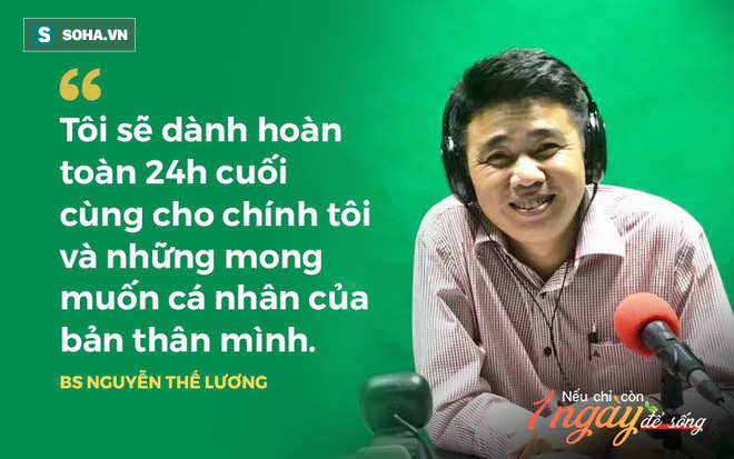 BS Nguyễn Thế Lương: Nếu còn 1 ngày để sống, tôi sẽ làm điều chưa từng dám làm - Ảnh 1.