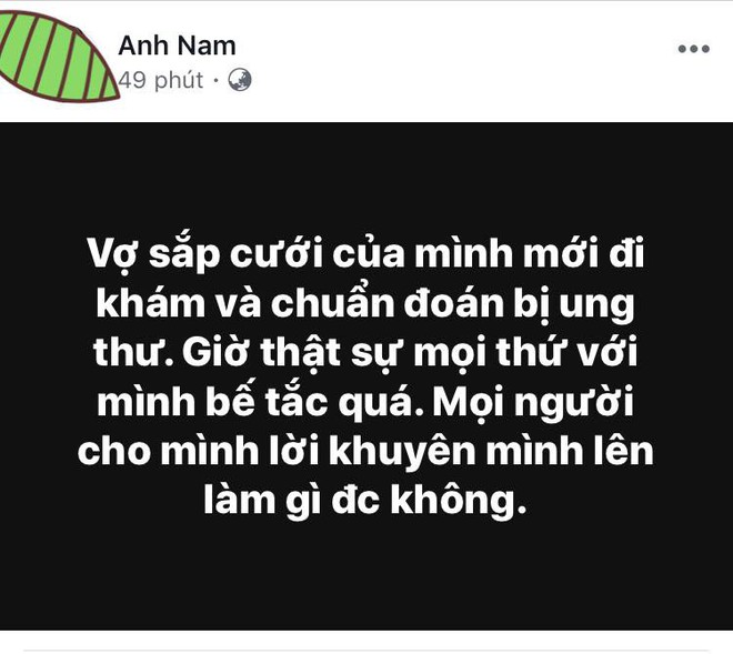 Vợ sắp cưới bất ngờ phát hiện bị ung thư, thanh niên bế tắc được dân mạng đồng loạt khuyên một chữ - Ảnh 1.