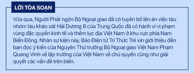 Đại sứ Phạm Quang Vinh: Không chấp nhận TQ áp đặt Đường lưỡi bò phi lý, xâm phạm vùng biển hợp pháp của Việt Nam - Ảnh 1.