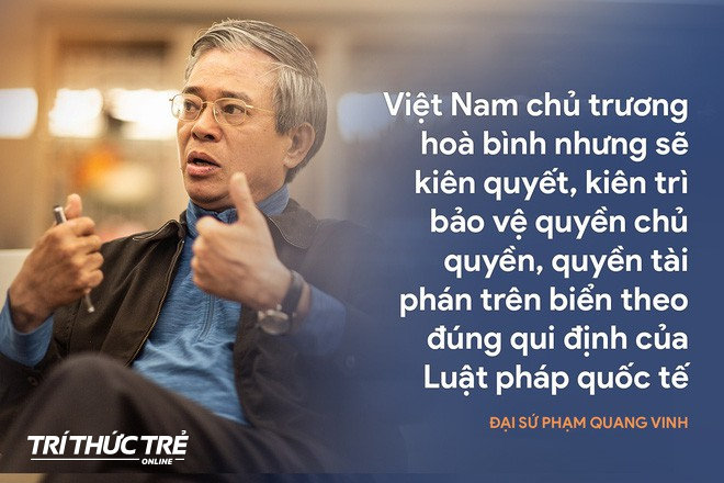 Đại sứ Phạm Quang Vinh: Không chấp nhận TQ áp đặt Đường lưỡi bò phi lý, xâm phạm vùng biển hợp pháp của Việt Nam - Ảnh 3.