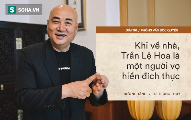 Trả lời độc quyền báo Việt Nam, “Đường Tăng” tiết lộ di chúc chấn động Trung Quốc  - Ảnh 8.