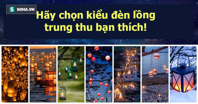 Hãy chọn kiểu đèn lồng Trung thu bạn thích, đáp án sẽ tiết lộ ưu điểm tuyệt vời của bạn - Ảnh 1.