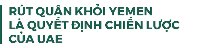 Hơn 4 năm tham gia Liên quân, điều gì khiến UAE nản lòng, ráo riết lui binh khỏi Yemen? - Ảnh 1.