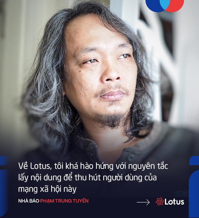 Nhà báo Phạm Trung Tuyến: Tôi có cơ sở để hy vọng Lotus sẽ ít tin rác, tin nhảm hơn so với Facebook - Ảnh 2.
