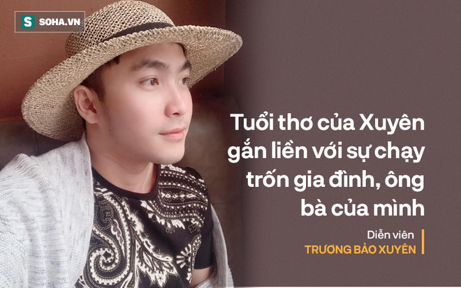 Trương Bảo Xuyên: Mỗi lần say xỉn, ông nội đánh đập vợ con, ném quần áo xuống sông và đuổi đi - Ảnh 4.