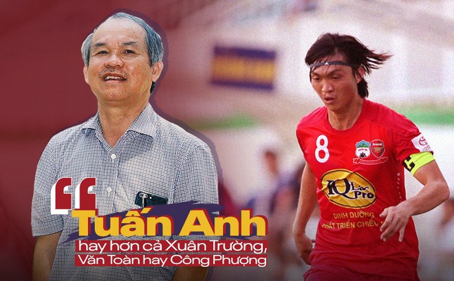 Nhìn vào Tuấn Anh, mới tiếc cho 
