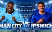Nhận định Man City vs Ipswich, 21h00 ngày 17/10: Khó tạo bất ngờ