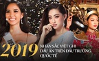 Ngỡ ngàng nhan sắc Việt lên tầm cao mới trên đấu trường quốc tế năm 2019: Hoàng Thùy và Lương Thùy Linh suýt tạo kỳ tích