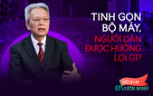 “Trái ngọt” đầu tiên từ tinh gọn bộ máy ở Việt Nam